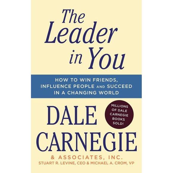The Leader in You: How to Win Friends, Influence People & Succeed in a Changing - Picture 1 of 1